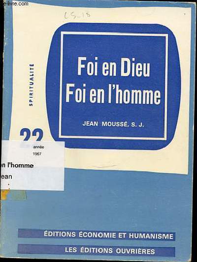 FOI EN DIEU, FOI EN L'HOMME - SPIRITUALITE N22 / EDITIONS ECONOIME ET HUMANISME.