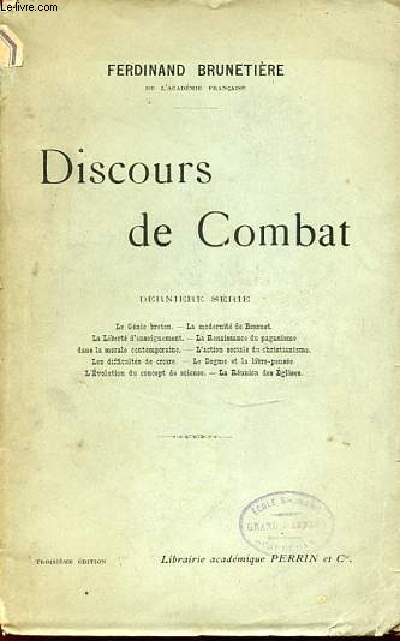 DISCOURS DE COMBAT - DERNIERE SERIE : LE GENIE BRETON, LA MODERNITE DE BOSSUET, LA LIBERTE D'ENSEIGNEMENT, LA RENAISSANCE DU PAGANISME DANS LA MORALE CONTEMPORAINE, L'ACTION SOCIALE DU CHRISTIANISME, LES DIFFICULTES DE CROIRE, LE DOGME ET LA LIBRE-PENSEE.