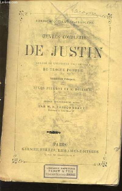 OEUVRES COMPLETES DE JUSTIN - ABREGE DE L'HISTOIRE UNIVERSELLE DE TROGUE POMPEE.