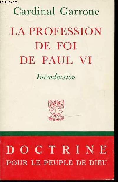 LA PROFESSION DE FOI DE PAUL VI - INTRODUCTION / DOCTRINE POUR LE PEUPLE DE DIEU.