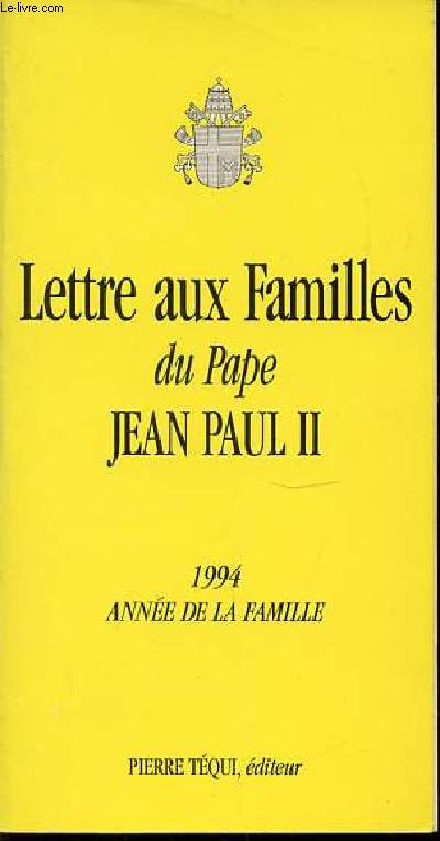 LETTRE AUX FAMILLES DU PAPE JEAN-PAUL II - ANNEE DE LA FAMILLE.