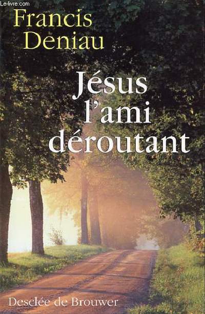 JESUS L'AMI DEROUTANT.