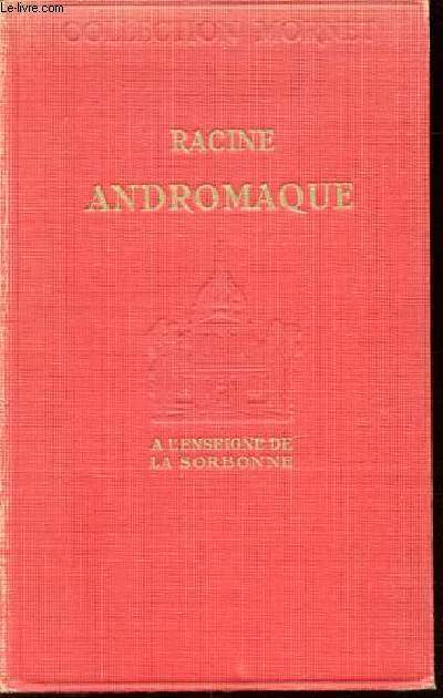 RACINE ANDROMAQUE TRAGEDIE - A L'ENSEIGNE DE LA SORBONNE. LES GRANDS AUTEURS FRANCAIS.
