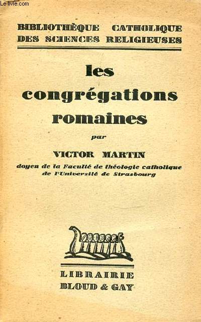 LES CONGREGATIONS ROMAINES - BIBLIOTHEQUE CATHOLIQUE DES SCIENCES RELIGIEUSES.