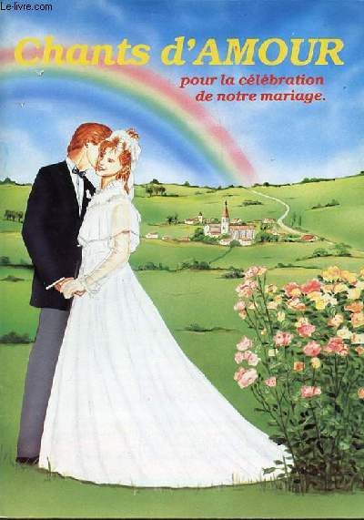 CHANTS D'AMOUR POUR LA CELEBRATION DE NOTRE MARIAGE