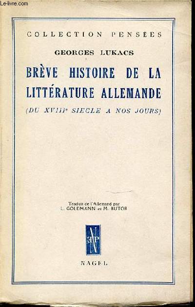 BREVE HISTOIRE DE LA LITTERATURE ALLEMANDE (DU XVIII EME SIECLE A NOS JOURS) - COLLECTION PENSEES.