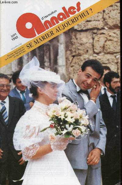 SE MARIER AUJOURD'HUI ? REVUE MENSEULLE DE LA FRATERNITE NOTRE-DAME DU SACRE-COEUR. JUIN 1992 ; ANNALES D'ISSOUDUN.