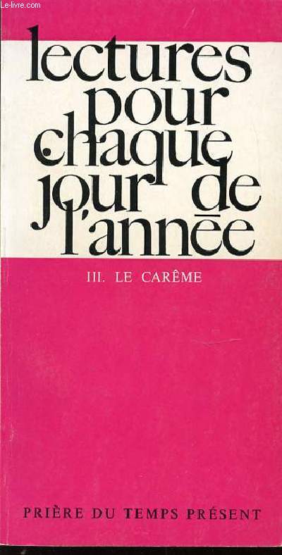 LECTURES POUR CHAQUE JOUR DE L'ANNEE - TOME 3 : LE CAREME. COLLECTION 