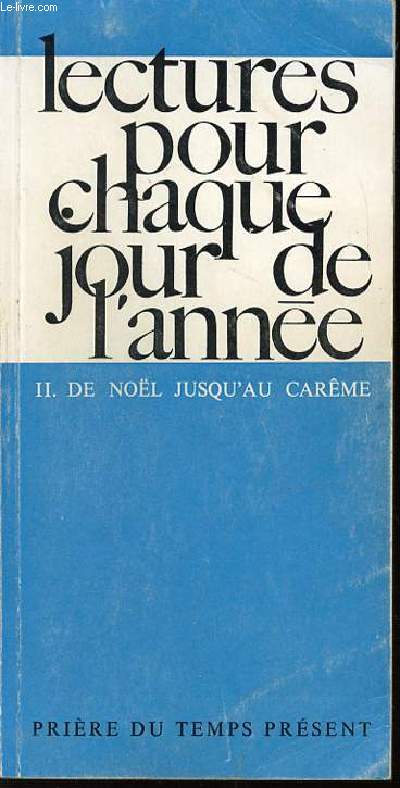 LECTURES POUR CHAQUE JOUR DE L'ANNEE - TOME 2 : DE NOEL JUSQU'AU CAREME. COLLECTION 