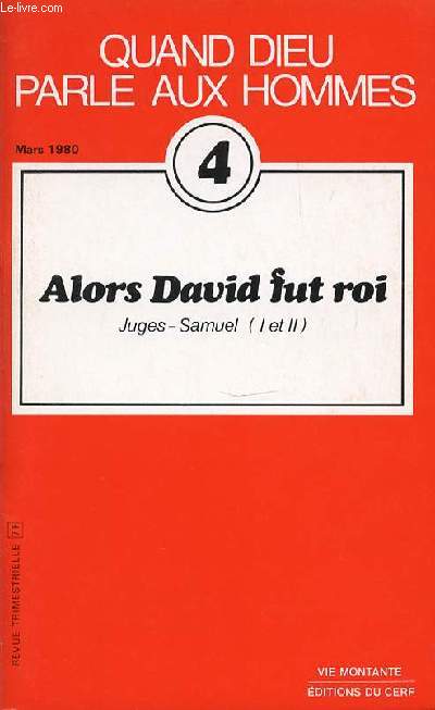 QUAND DIEU PARLE AUX HOMMES - TOME 4 : ALORS DAVID FUT ROI / JUGES-SAMUEL (I ET II). COLLECTION 