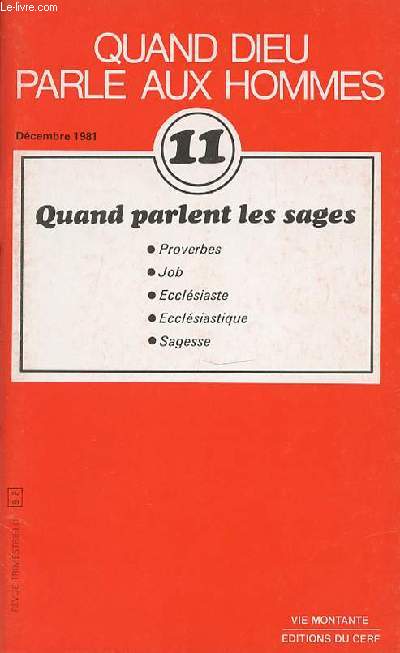 QUAND DIEU PARLE AUX HOMMES - TOME 11 : QUAND PARLENT LES SAGES : PROVERBES, JOB, ECCLESIASTE, ECCLESIASTIQUE, SAGESSE. COLLECTION 