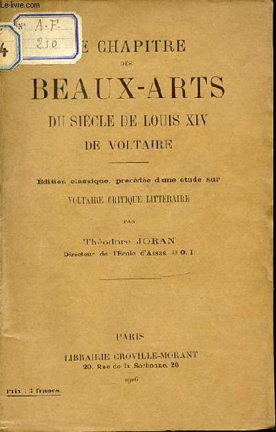 LE CHAPITRE DES BEAUX-ARTS DU SIECLE DE LOUIS XIV DE VOLTAIRE - PRECEDEE D'UNE ETUDE SUR VOLTAIRE CRITIQUE LITTERAIRE.