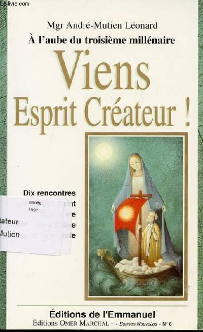 VIENS ESPRIT CREATEUR - A L'AUBE DU TROISIEME MILLENAIRE. 10 RENCONTRES SUR L'ESPRIT SAINT DANS LA VIE DE L'EGLISE ET DU MONDE.