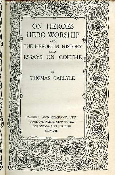 HEROES AND HERO-WORSHIP - ESSAYS ON GOETHE.