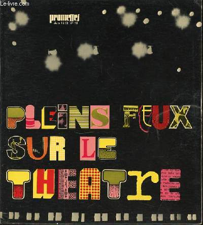 PLEIN FEUX SUR LE THEATRE - REVUE PROMESSES / JUIN 1973 N78.