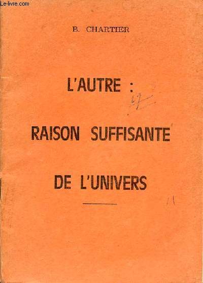 L'AUTRE : RAISON SUFFISANTE DE L'UNIVERS.