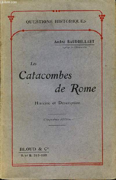 LES CATACOMBES DE ROME : HISTOIRE ET DESCRIPTION - COLLECTION 