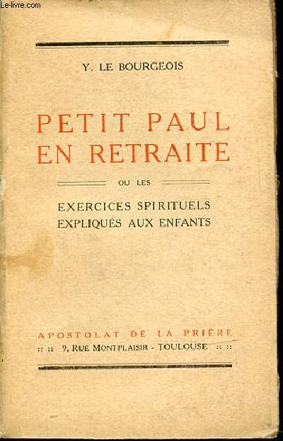 PETIT PAUL OU LES EXERCICES SPIRITUELS EXPLIQUES AUX ENFANTS.