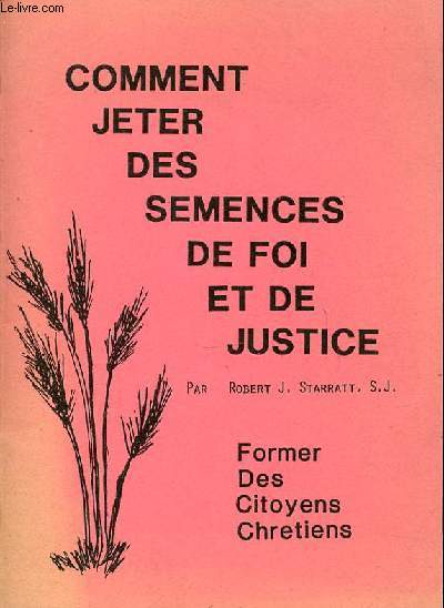 COMMENT JETER DES SEMENCES DE FOI ET DE JUSTICE - FORMER DES CITOYENS CHRETIENS.
