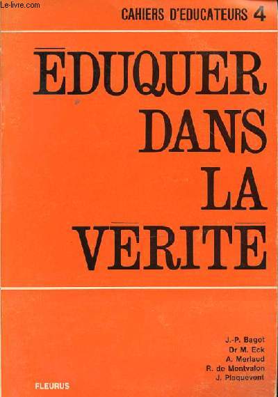 EDUQUER DANS LA VERITE - CAHIERS D'EDUCATEURS N4.