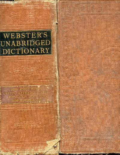 WEBTER'S UNABRIDGED DICTIONARY - AN AMERICAN DICTIONARY OF THE ENGLISH LANGUAGE. WITH AN APPENDIX OF USEFUL TABLES AND A SUPPLEMENT OF MORE THAN FIVE THOUSAND WORDS AND PHRASES.