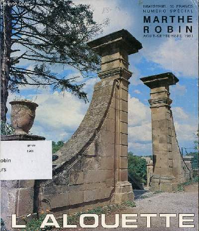 NUMERO SPECIAL MARTHE ROBIN - JOURNAL L'ALOUETTE.