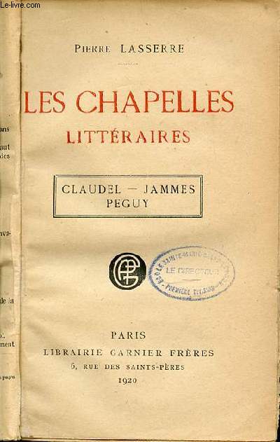 LES CHAPELLES LITTERAIRES : CLAUDEL, JAMMES, PEGUY