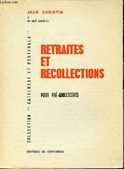 RETRAITES ET RECOLLECTIONS POUR PRE-ADOLESCENTS - COLLECTION 