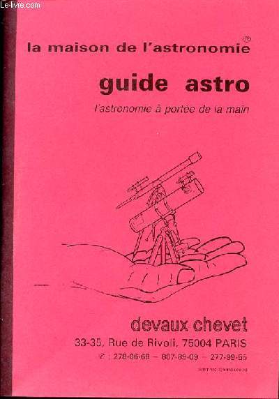 LA MAISON DE L'ASTRONOMIE - GUIDE ASTRO : L'ASTRONOMIE A PORTEE DE LA MAIN.