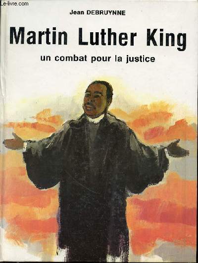 MARTIN LUTHER KING : UN COMBAT POUR LA JUSTICE.