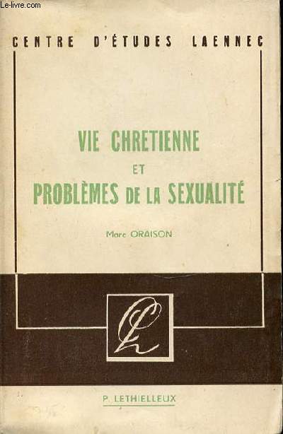 VIE CHRETIENNE ET PROBLEMES DE LA SEXUALITE - CENTRE D'ETUDES LAENNEC.