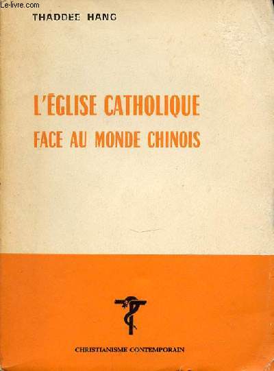 L'EGLISE CATHOLIQUE FACE AU MONDE CHINOIS - COLLECTION 