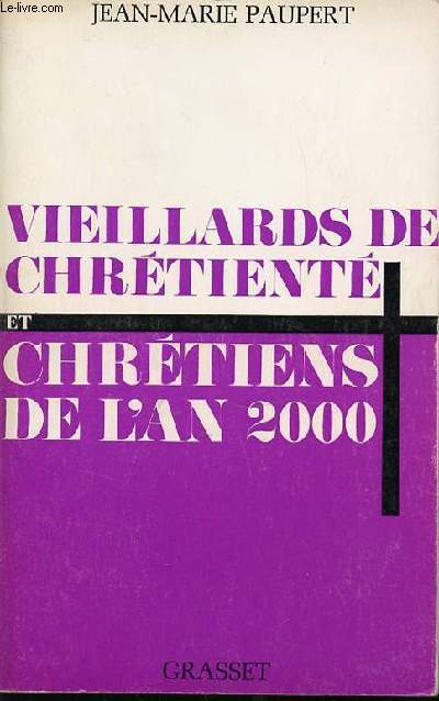 VIEILLARDS DE CHRETIENTE ET CHRETIENS DE L'AN 2000.