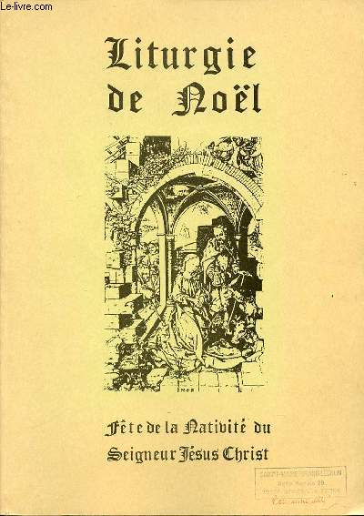 LITURGIE DE NOEL - FETE DE LA NATIVITE DU SEIGNEUR JESUS-CHRIST.