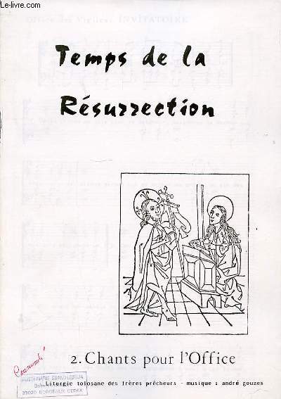 TEMPS DE LA RESURRECTION - 2. CHANTS POUR L'OFFICE.