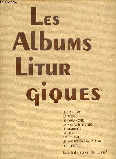 LES ALBUMS LITURGIQUES : LE CREDO, PELERINAGES, LA CONFESSION, PAQUES, LA CLE DE L'HISTOIRE SAINTE, LE PEUPLE DE LA MESSE, ETC - N10 AU N21.