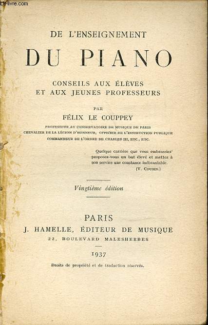 DE L'ENSEIGNEMENT DU PIANO : CONSEILS AUX ELEVES ET AUX JEUNES PROFESSEURS.