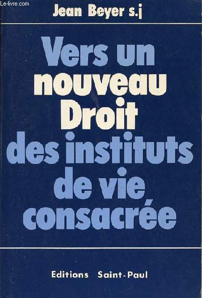 VERS UN NOUVEAU DROIT DES INSTITUTS DE VIE CONSACREE.