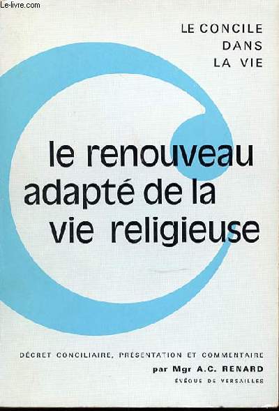 LE RENOUVEAU ADAPTE DE LA VIE RELIGIEUSE - COLLECTION 