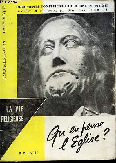 LA VIE RELIGIEUSE - DOCUMENTS PONTIFICAUX DU REGNE DE PI XII - COLLECTION 