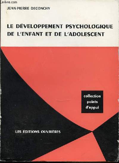 LE DEVELOPPEMENT PSYCHOLOGIQUE DE L'ENFANT ET DE L'ADOLESCENT - COLLECTION 