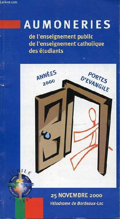 AUMONERIES DE L'ENSEIGNEMENT PUBLIC, DE L'ENSEIGNEMENT CATHOLIQUE DES ETUDIANTS. 25 NOVEMBRE 2000, VELODROME DE BORDEAUX-LAC.