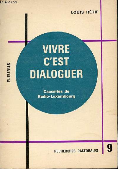 VIVRE C'EST DIALOGUER - CAUSERIES DE RADIO-LUXEMBOURG / COLLECTION 