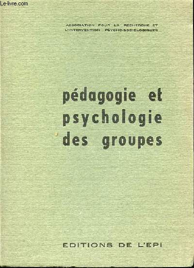 PEDAGOGIE ET PSYCHOLOGIE DES GROUPES.