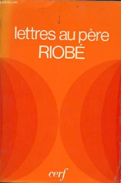 LETTRES AU PERE RIOBE.