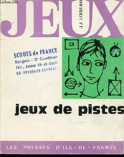 JEUX DE PISTES : TRAQUES, MESSAGES, SIGNALISATION, SECOURISME, NOCTURNES, ETC.