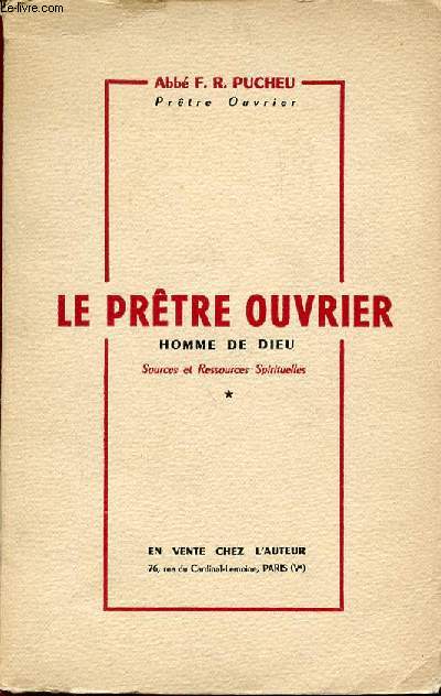 LE PRETRE OUVRIER - HOMME DE DIEU / SOURCES ET RESSOURCES SPIRITUELLES.