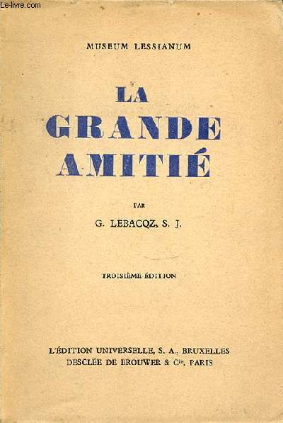 LA GRANDE AMITIE - MUSEUM LESSIANUM.