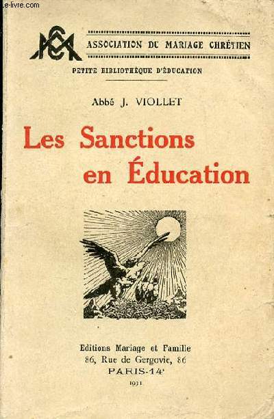 LES SANCTIONS EN EDUCATION - ASSOCIATION DU MARIAGE CHRETIEN / PETITE BIBLIOTHEQUE D'EDUCATION.