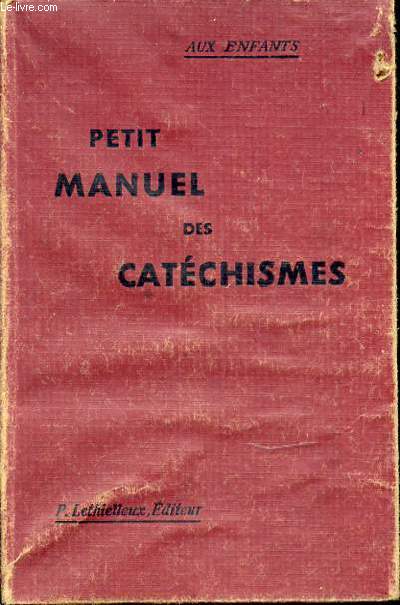 PETIT MANUEL DES CATECHISMES.